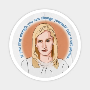 If You Pray Enough You Can Become a Cat Person Angela Martin The Office Quote Magnet